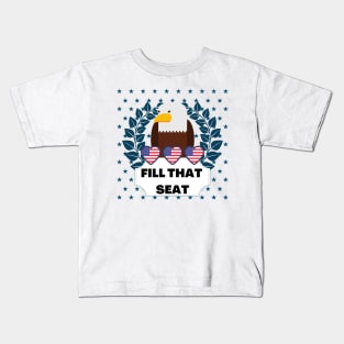 Fill That Seat - Fill The Seat Kids T-Shirt